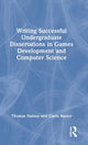 Book cover of: Writing Successful Undergraduate Dissertations in Games Development and Computer Science. By: Thomas Hainey