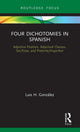Book cover of: Four Dichotomies in Spanish: Adjective Position, Adjectival Clauses, Ser/Estar, and Preterite/Imperfect. By: Luis H. González
