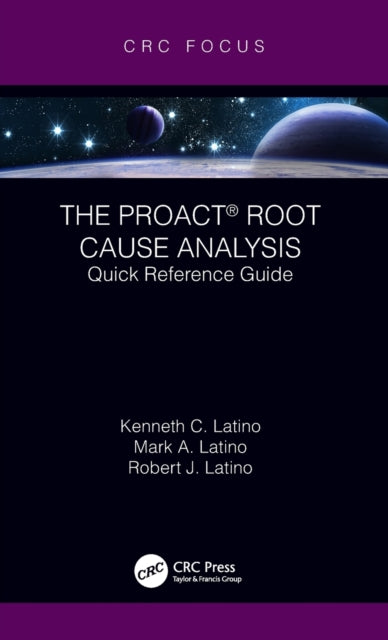 Book cover of: PROACT® Root Cause Analysis. By: Kenneth C. Latino
