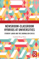 Book cover of: Newsroom-Classroom Hybrids at Universities. By: Gunhild Ring Olsen
