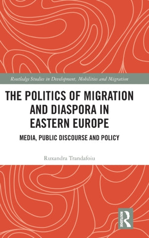 The Politics of Migration and Diaspora in Eastern Europe