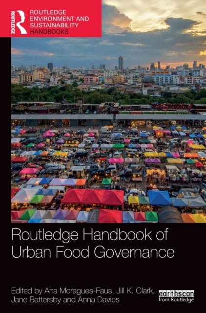 Book cover of: Routledge Handbook of Urban Food Governance. By: Ana Moragues-Faus