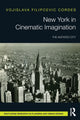Book cover of: New York in Cinematic Imagination. By: Vojislava Filipcevic Cordes