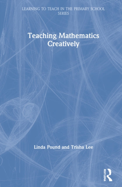 Book cover of: Teaching Mathematics Creatively. By: Linda Pound
