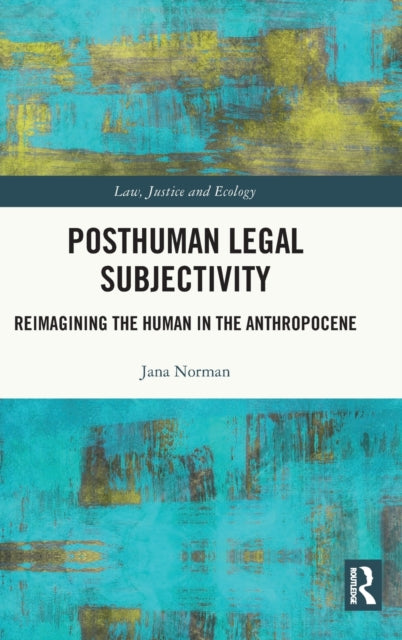Book cover of: Posthuman Legal Subjectivity. By: Jana Norman