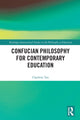 Book cover of: Confucian Philosophy for Contemporary Education. By: Charlene Tan