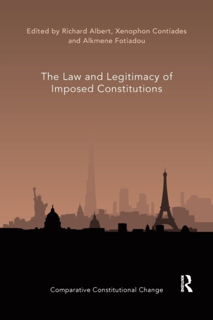 Book cover of: Law and Legitimacy of Imposed Constitutions. By: Richard Albert