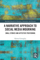 Book cover of: Narrative Approach to Social Media Mourning. By: Korina Giaxoglou
