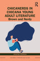 Book cover of: ChicaNerds in Chicana Young Adult Literature. By: Cristina Herrera