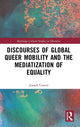 Book cover of: Discourses of Global Queer Mobility and the Mediatization of Equality. By: Joseph Comer