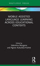 Book cover of: Mobile Assisted Language Learning Across Educational Contexts. By: Valentina Morgana