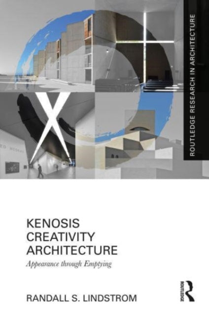 Book cover of: Kenosis Creativity Architecture. By: Randall S. Lindstrom
