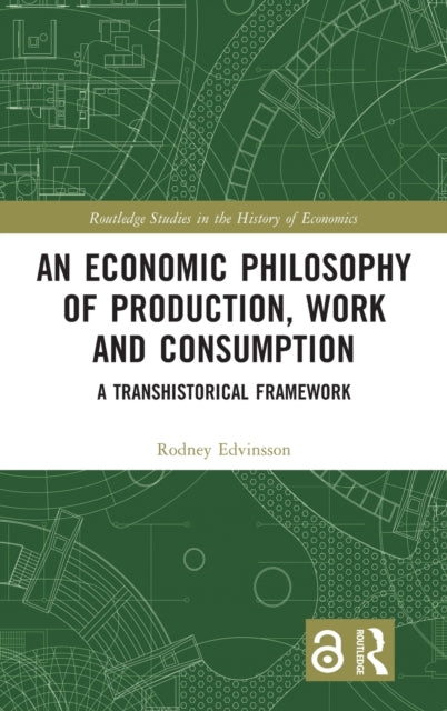Book cover of: Economic Philosophy of Production, Work and Consumption. By: Rodney Edvinsson