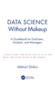 Book cover of: Data Science Without Makeup. By: Mikhail Zhilkin