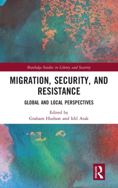 Book cover of: Migration, Security, and Resistance. By: Graham Hudson