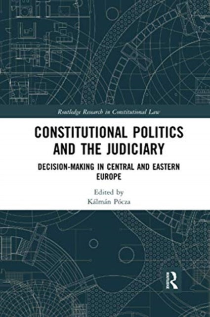 Book cover of: Constitutional Politics and the Judiciary. By: Kálmán Pócza