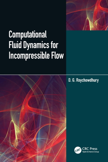 Book cover of: Computational Fluid Dynamics for Incompressible Flows. By: D. G. Roychowdhury