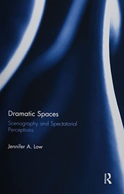 Book cover of: Dramatic Spaces. By: Jennifer Low
