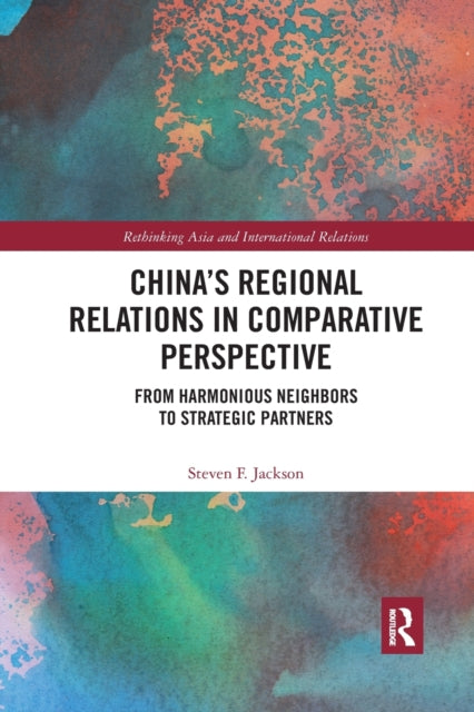 Book cover of: China’s Regional Relations in Comparative Perspective. By: Steven F. Jackson
