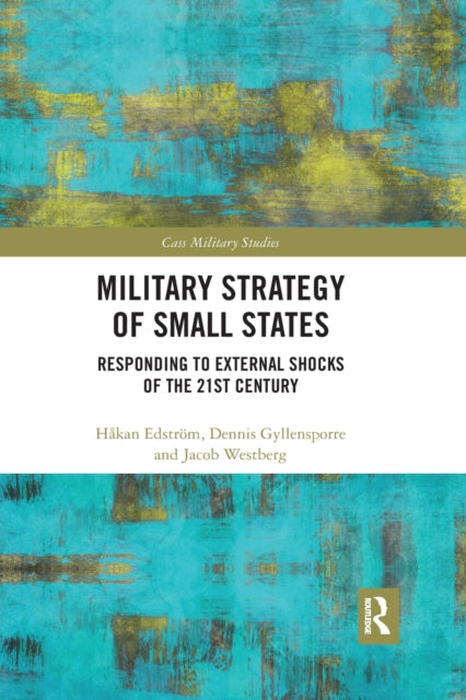 Book cover of: Military Strategy of Small States. By: Håkan Edström