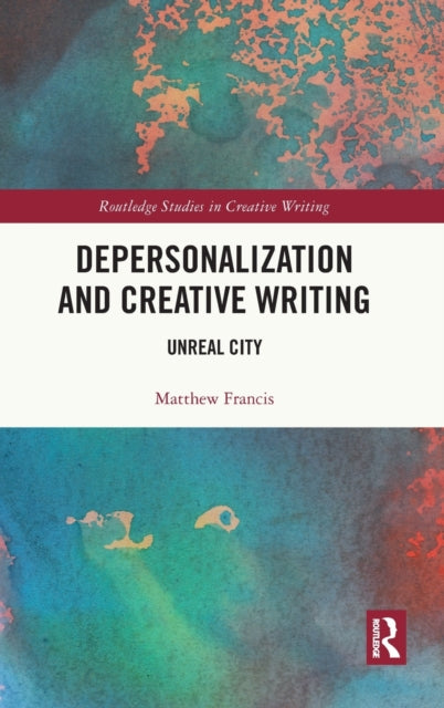Book cover of: Depersonalization and Creative Writing. By: Matthew Francis