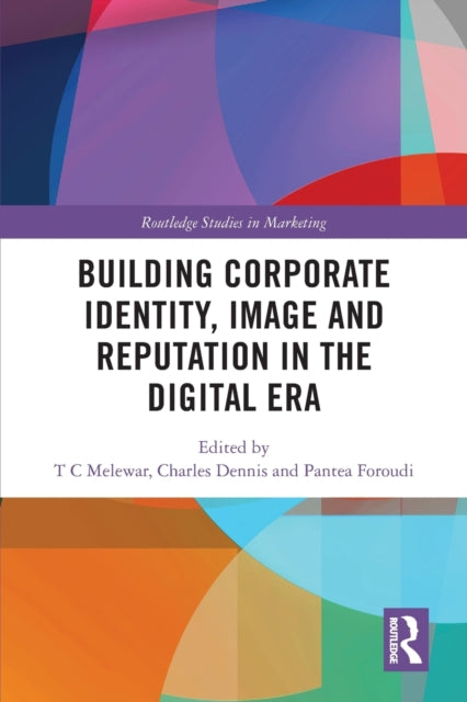 Book cover of: Building Corporate Identity, Image and Reputation in the Digital Era. By: T. C. Melewar