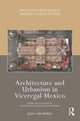 Book cover of: Architecture and Urbanism in Viceregal Mexico. By: Juan Luis Burke