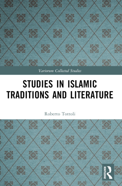 Book cover of: Studies in Islamic Traditions and Literature. By: Roberto Tottoli