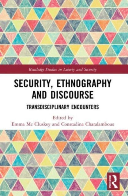 Book cover of: Security, Ethnography and Discourse. By: Emma Mc Cluskey