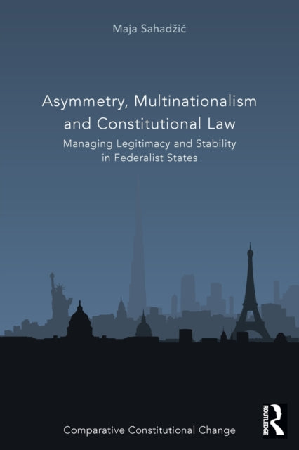 Book cover of: Asymmetry, Multinationalism and Constitutional Law. By: Maja Sahadzic