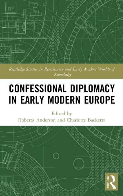 Book cover of: Confessional Diplomacy in Early Modern Europe. By: Roberta Anderson