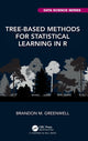 Book cover of: Tree-Based Methods for Statistical Learning in R. By: Brandon M. Greenwell