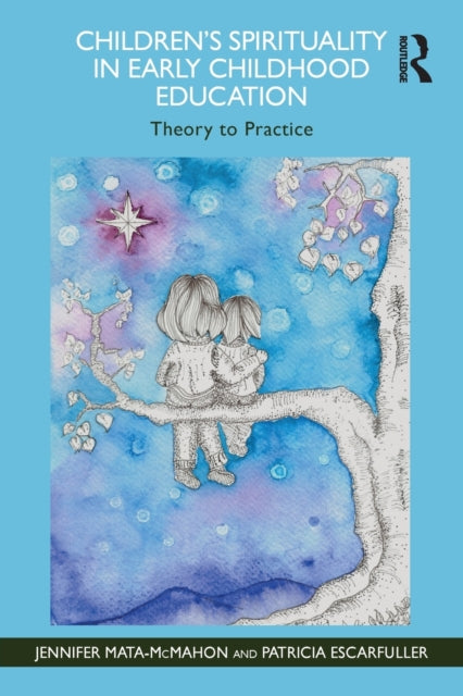 Book cover of: Children's Spirituality in Early Childhood Education. By: Jennifer Mata-McMahon