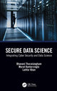 Book cover of: Secure Data Science. By: Bhavani Thuraisingham