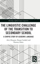 Book cover of: Linguistic Challenge of the Transition to Secondary School. By: Alice Deignan