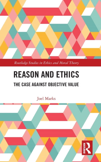 Book cover of: Reason and Ethics. By: Joel Marks