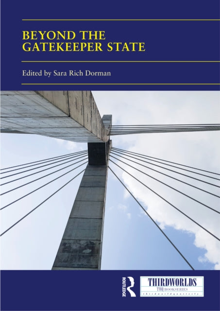 Book cover of: Beyond the Gatekeeper State. By: Sara Rich Dorman