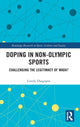 Book cover of: Doping in Non-Olympic Sports. By: Lovely Dasgupta