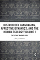 Book cover of: Distributed Languaging, Affective Dynamics, and the Human Ecology Volume I. By: Paul J. Thibault