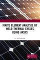Book cover of: Finite Element Analysis of Weld Thermal Cycles Using ANSYS. By: G. Ravichandran