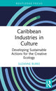 Book cover of: Caribbean Industries in Culture. By: Suzanne Burke