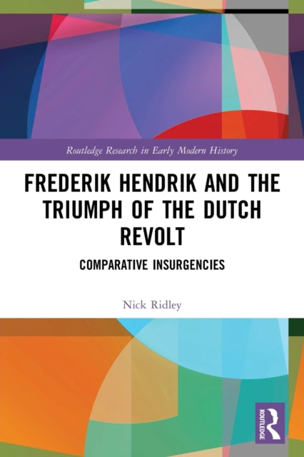 Book cover of: Frederik Hendrik and the Triumph of the Dutch Revolt. By: Nicholas Ridley