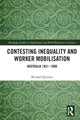Book cover of: Contesting Inequality and Worker Mobilisation. By: Michael Quinlan