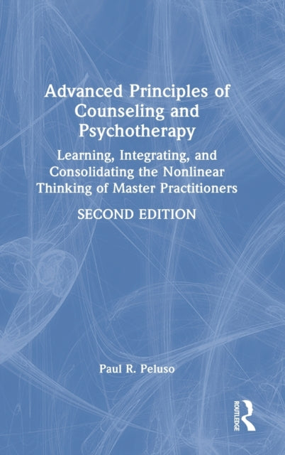 Book cover of: Advanced Principles of Counseling and Psychotherapy. By: Paul R. Peluso