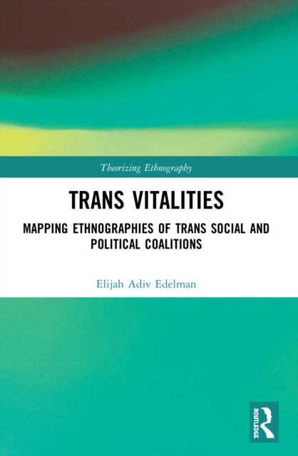 Book cover of: Trans Vitalities. By: Elijah Adiv Edelman