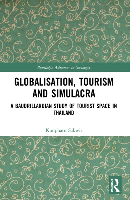 Book cover of: Globalisation, Tourism and Simulacra. By: Kunphatu Sakwit