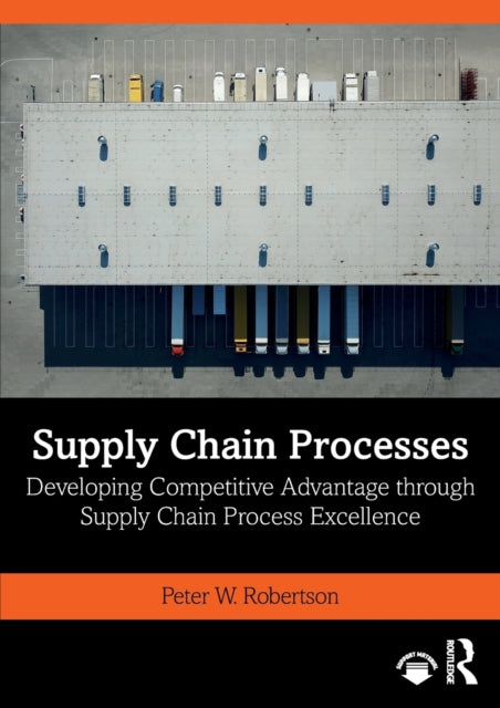 Book cover of: Supply Chain Processes. By: Peter W. Robertson