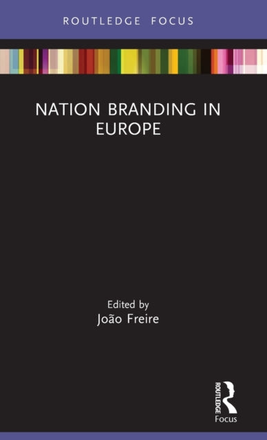 Book cover of: Nation Branding in Europe. By: João Freire
