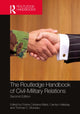 Book cover of: Routledge Handbook of Civil-Military Relations. By: Florina Cristiana Matei