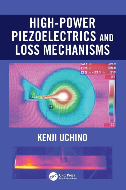 Book cover of: High-Power Piezoelectrics and Loss Mechanisms. By: Kenji Uchino